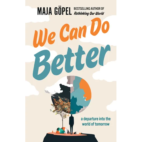 We Can Do Better: A Departure Into the World of Tomorrow - Paperback