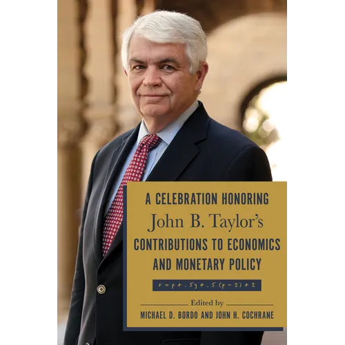 A Celebration Honoring John B. Taylor's Contributions to Economics and Monetary Policy - Hardcover