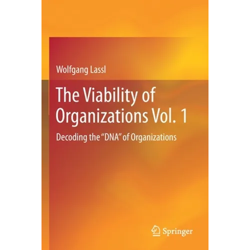 The Viability of Organizations Vol. 1: Decoding the DNA of Organizations - Paperback