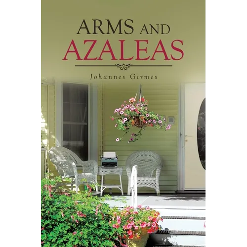 Arms and Azaleas - Paperback
