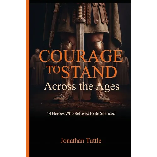 Courage to Stand: Across the Ages - Paperback