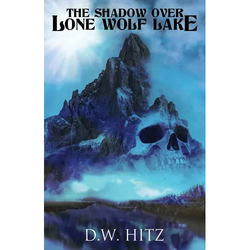 The Shadow Over Lone Wolf Lake - Paperback