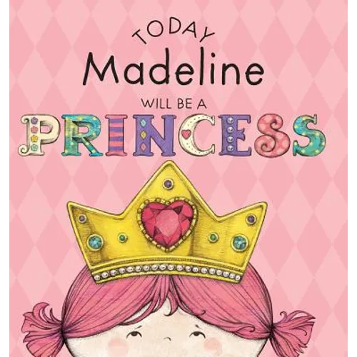Today Madeline Will Be a Princess - Hardcover