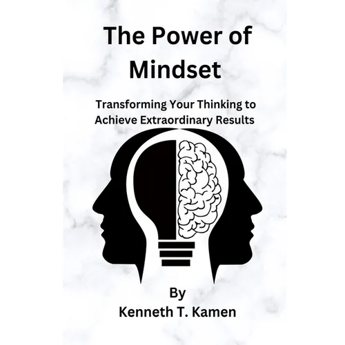 The Power of Mindset: Transforming Your Thinking to Achieve Extraordinary Results - Paperback