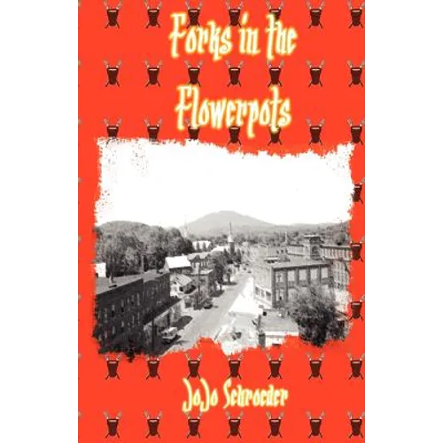 Forks in the Flowerpots - Paperback
