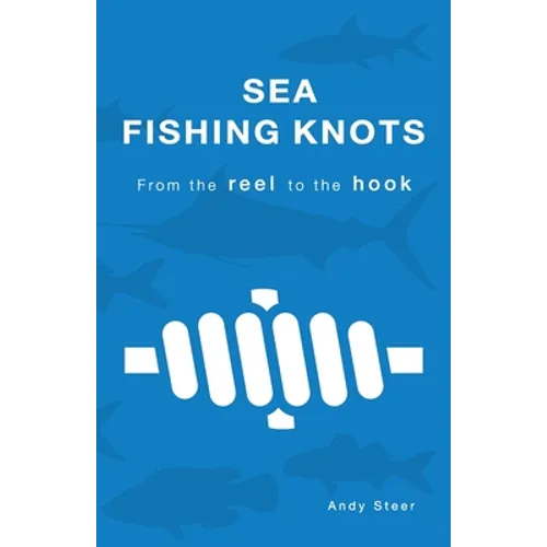 Sea Fishing Knots - from the reel to the hook - Paperback