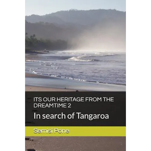 Its Our Heritage from the Dreamtime 2: In search of Tangaroa - Paperback