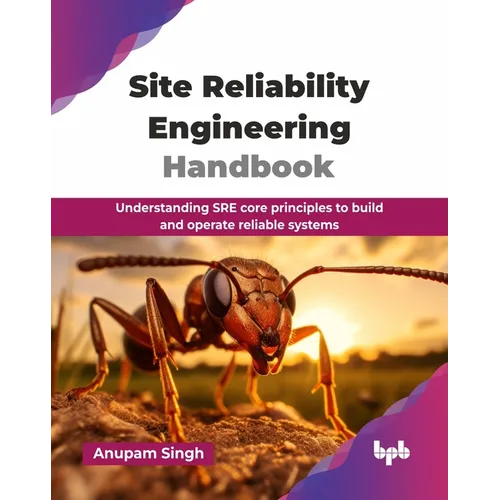 Site Reliability Engineering Handbook: Understanding SRE core principles to build and operate reliable systems (English Edition) - Paperback