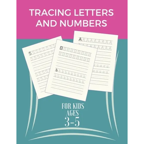 Tracing Letters and Number for Kids ages 3-5: Preschool & Kindergarten workbook A-Z handwriting for kids tracing it, many pratice pages - Paperback