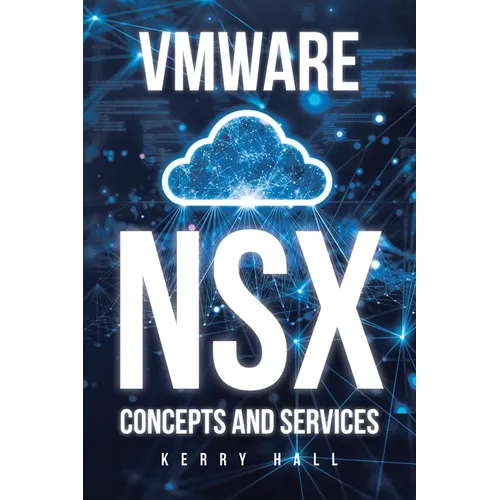 VMWARE NSX Concepts and Services - Paperback