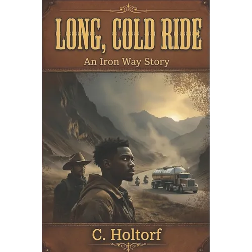 Long, Cold Ride: An Iron Way Story - Paperback