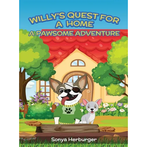 Willys Quest for a Home - A Pawsome Adventure - Hardcover