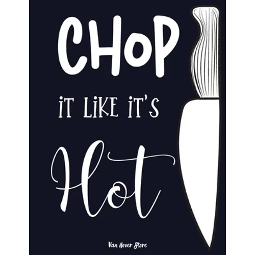 Chop it like it's Hot: personalized recipe box, recipe keeper make your own cookbook, 106-Pages 8.5