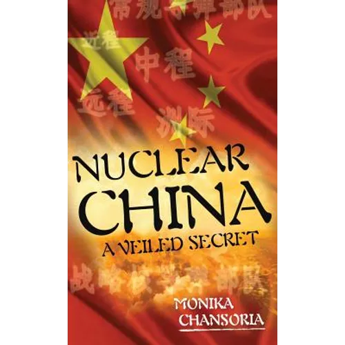 Nuclear China: A Veiled Secret - Hardcover