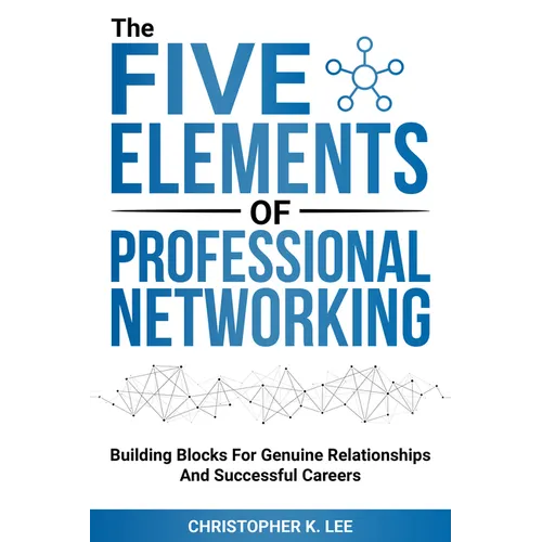 The Five Elements of Professional Networking - Paperback