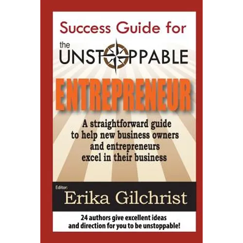Success Guide for the Unstoppable Entrepreneur - Paperback