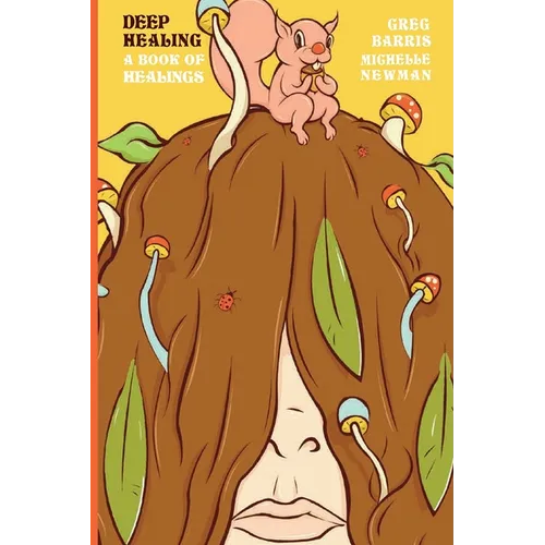 Deep Healing // A Book Of Healings - Paperback