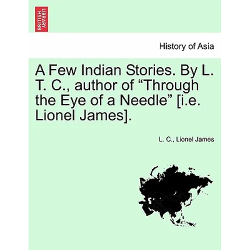 A Few Indian Stories. by L. T. C., Author of 