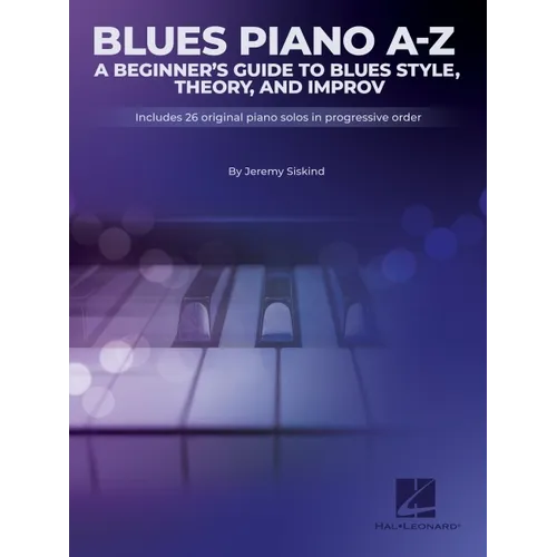 Blues A-Z: A Beginner's Guide to Blues Style, Theory, and Improv by Jeremy Siskind - Paperback