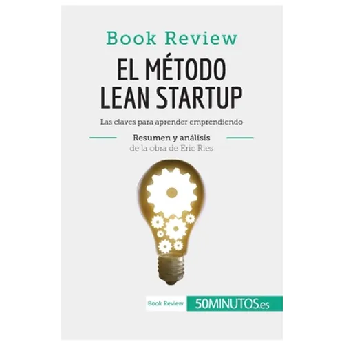 El método Lean Startup de Eric Ries (Book Review): Las claves para aprender emprendiendo - Paperback