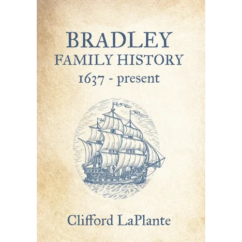 Bradley Family History: 1637 - present - Hardcover