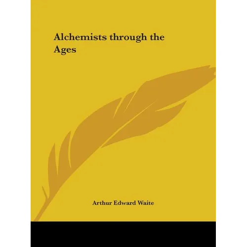 Alchemists Through the Ages - Paperback