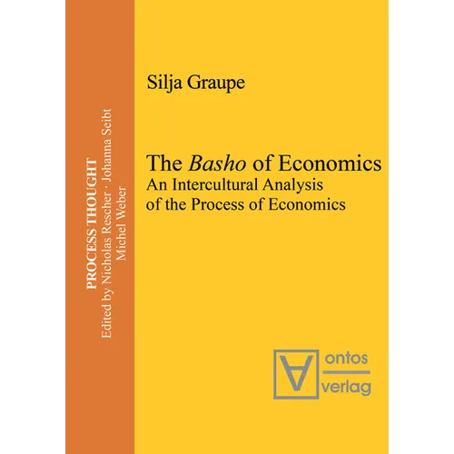 The Basho of Economics: An Intercultural Analysis of the Process of Economics. Translated and Introduced by Roger Gathman - Paperback