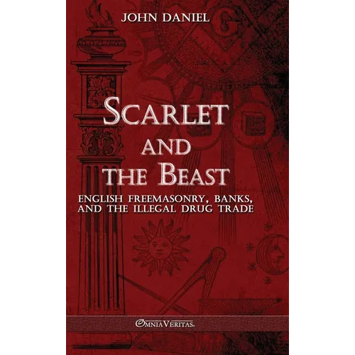 Scarlet and the Beast III: English freemasonry banks and the illegal drug trade - Hardcover