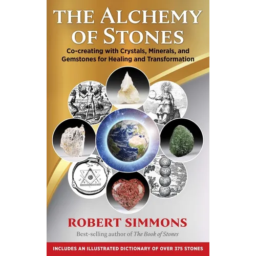 The Alchemy of Stones: Co-Creating with Crystals, Minerals, and Gemstones for Healing and Transformation - Paperback
