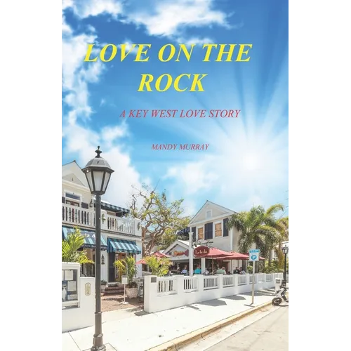 Love On The Rock: A Key West Love Story - Paperback