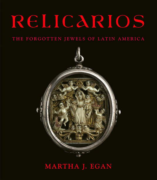 Relicarios: The Forgotten Jewels of Latin America - Hardcover
