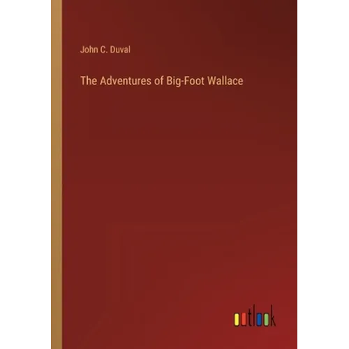 The Adventures of Big-Foot Wallace - Paperback