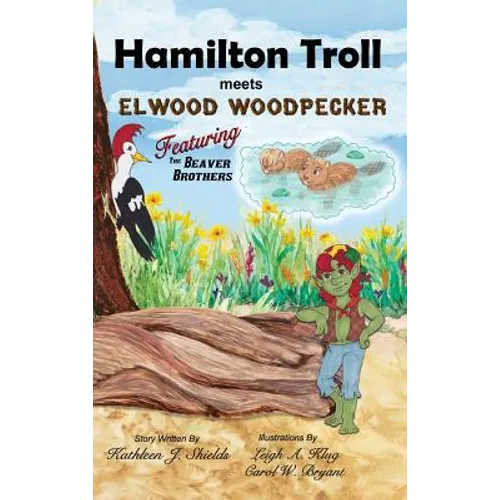 Hamilton Troll Meets Elwood Woodpecker - Hardcover