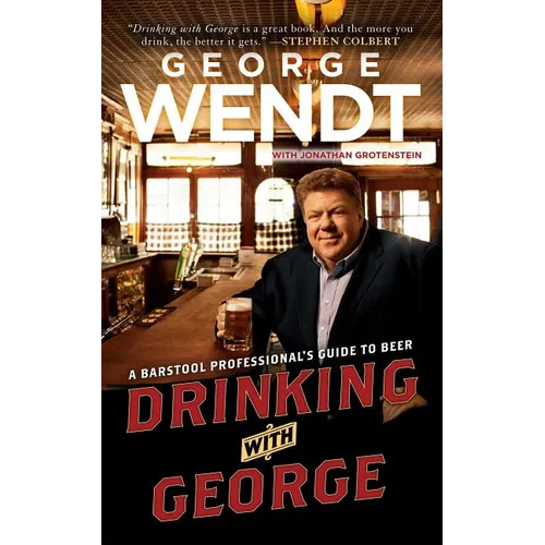 Drinking with George: A Barstool Professional's Guide to Beer - Paperback