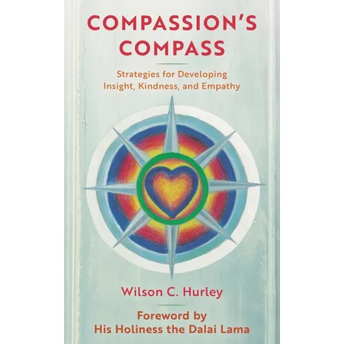 Compassion's Compass: Strategies for Developing Insight, Kindness, and Empathy - Paperback