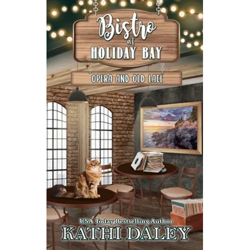 Bistro at Holiday Bay: Opera and Old Lace - Paperback