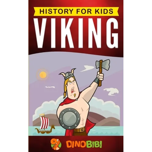 Viking: History for kids: A captivating guide to the Viking Age and Norse mythology - Paperback
