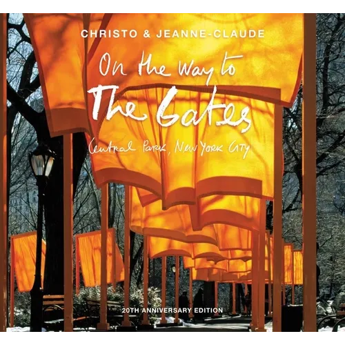 Christo and Jeanne-Claude: On the Way to the Gates, Central Park, New York City: 20th Anniversary Edition - Hardcover