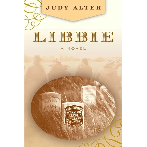 Libbie: A Novel About Elizabeth Bacon Custer - Paperback