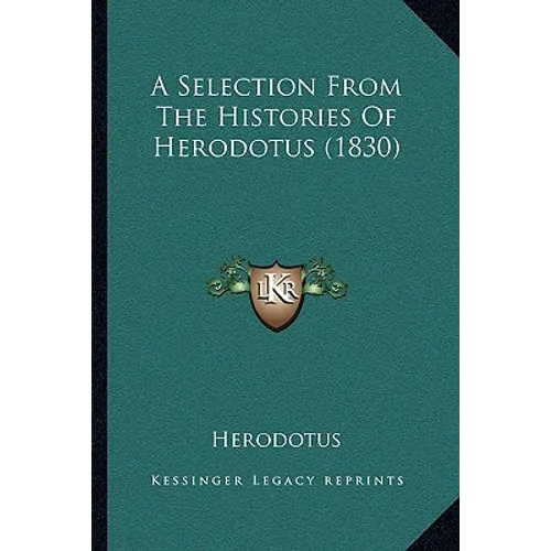 A Selection From The Histories Of Herodotus (1830) - Paperback