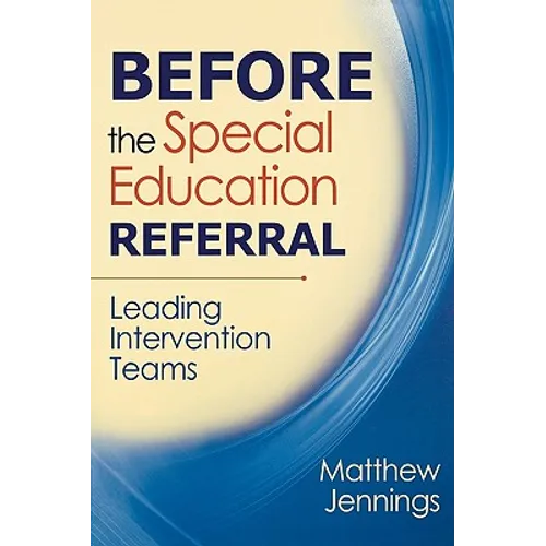 Before the Special Education Referral: Leading Intervention Teams - Paperback