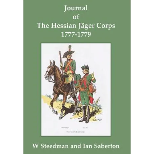 Journal of the Hessian Jäger Corps 1777-1779 - Hardcover
