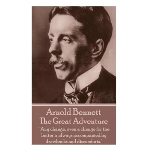 Arnold Bennett - The Great Adventure: 