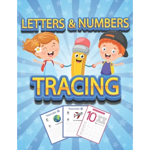 Numbers and Letters Tracing: Tracing book for kids ages 4-8 70+ Pages 26 letters, 10 numbers and handwriting paper to practice. - Paperback