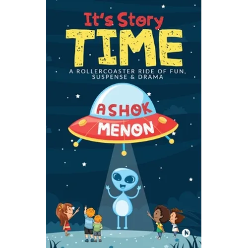 It's Story Time: A Rollercoaster Ride of Fun, Suspense & Drama - Paperback
