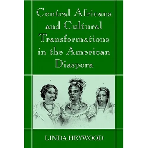 Central Africans and Cultural Transformations in the American Diaspora - Paperback