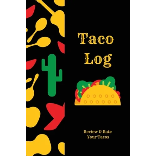 Taco Log: Tacos Review Journal, Mexican Food, Gift, Notebook, Diary, Book - Paperback