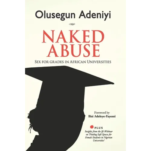 Naked Abuse: Sex for Grades in African Universities - Paperback