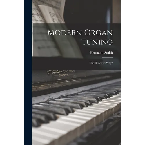 Modern Organ Tuning: The how and why? - Paperback
