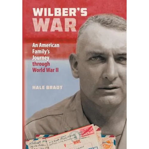 Wilber's War: An American Family's Journey through World War II - Paperback